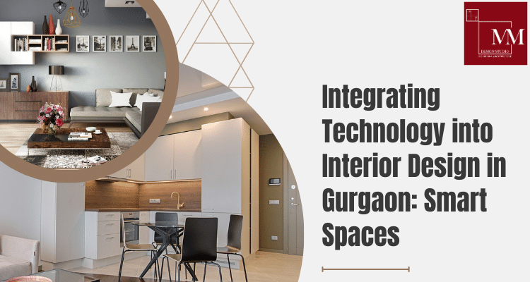 Integrating Technology into Interior Design in Gurgaon Smart Spaces (1)