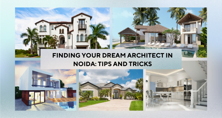 Finding Your Dream Architect in Noida
