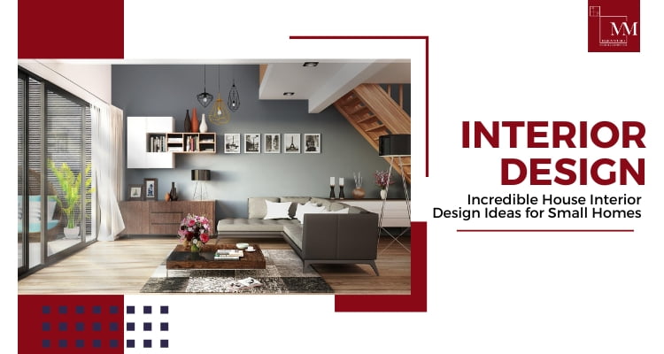 House Interior Design Ideas for Small Homes