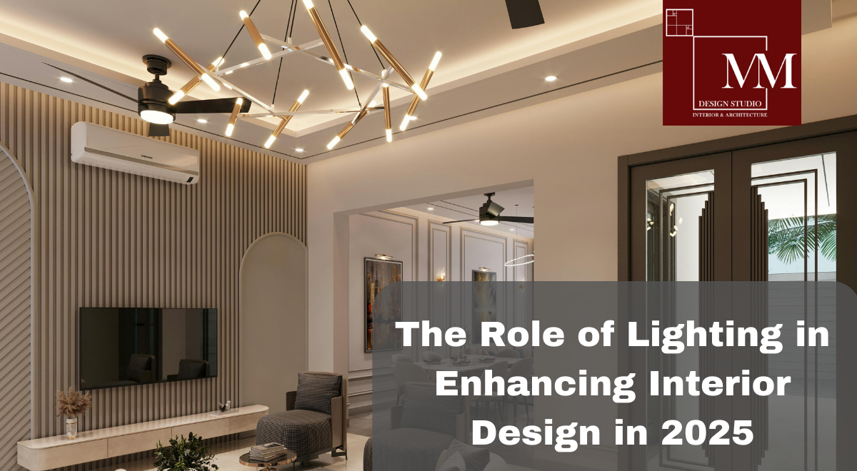 The Role of Lighting in Enhancing Interior Design in 2025