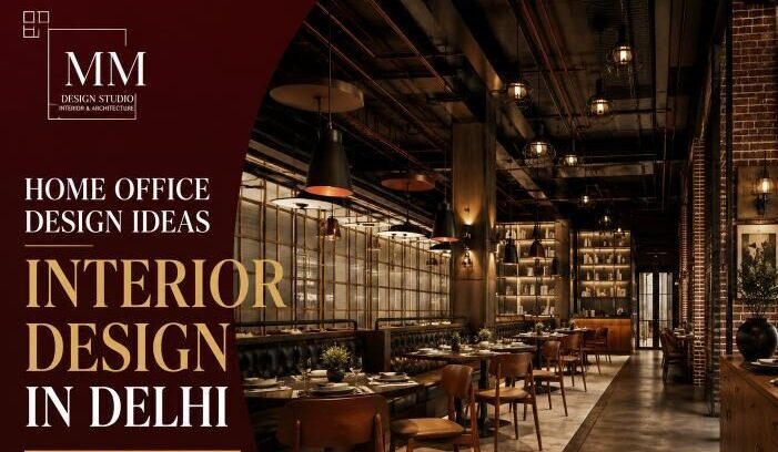 Interior Design in Delhi – Best Ideas, Cost & Top Designers (2026)