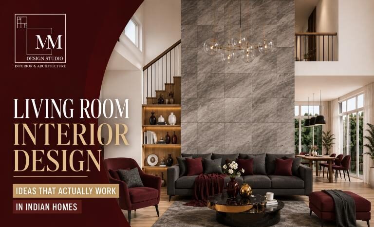 Living Room Interior Design Ideas That Actually Work in Indian Homes