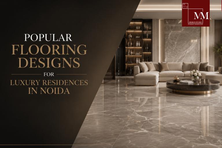 Popular Flooring Designs for Luxury Residences in Noida